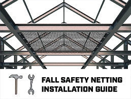Fall Safety Netting Installation Guide